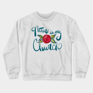 Nature Is My Church Crewneck Sweatshirt